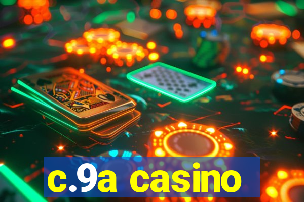 c.9a casino